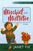 Mischief and Mistletoe (Betty Benino Mysteries) (eBook, ePUB) Mischief and Mistletoe (Betty Benino Mysteries) (eBook, ePUB)