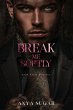 Break Me Softly: Dark Mafia Romance... - Bild 1