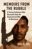 RUBBLE: A Young Sudanese Man Recounts How He Experienced war in khartoum (eBook, ePUB)