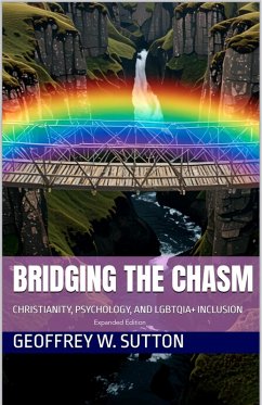 Cover Bridging the Chasm: Christianity, Psychology, and LGBTQIA+ Inclusion (eBook, ePUB)