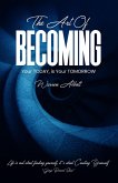 The Art of Becoming "Your Today is your Tomorrow"" (eBook, ePUB)