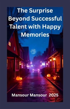 The Surprise Beyond Successful Talent with Happy Memories (eBook, ePUB) - Mansour, Mansour