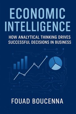 Cover Economic Intelligence: How Analytical Thinking Drives Successful Decisions in Business (eBook, ePUB)