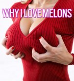 Why I Love Melons (eBook, ePUB) Why I Love Melons (eBook, ePUB)