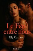 Le feu entre nous (eBook, ePUB) Le feu entre nous (eBook, ePUB)