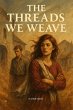 The Threads We Weave (eBook, ePUB) - Bild 1