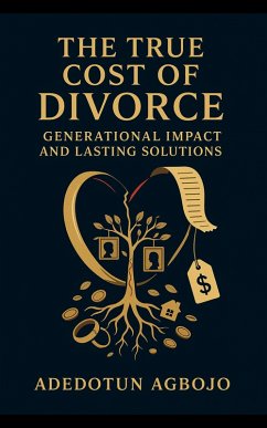 Cover The True Cost of Divorce: Generational Impact and Lasting Solutions (eBook, ePUB)