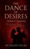The Dance of Desires: Architect's Symphony (eBook, ePUB) The Dance of Desires: Architect's Symphony (eBook, ePUB)