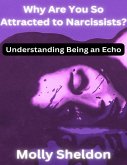 Why Are You So Attracted to Narcissists? (eBook, ePUB) Why Are You So Attracted to Narcissists? (eBook, ePUB)
