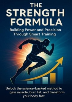 The Strength Formula Building Power and Precision Through Smart Training The Strength Formula Building Power and Precision Through Smart Training