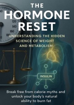 Cover The Hormone Reset Understanding the Hidden Science of Weight and Metabolism