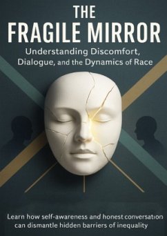 The Fragile Mirror Understanding Discomfort, Dialogue, and the Dynamics of Race