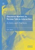 Discourse Markers in Persian Talk-in-Interaction Discourse Markers in Persian Talk-in-Interaction