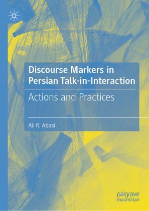Discourse Markers in Persian Talk-in-Interaction Discourse Markers in Persian Talk-in-Interaction