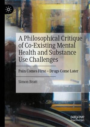 A Philosophical Critique of Co-Existing Mental Health and Substance Use Challenges A Philosophical Critique of Co-Existing Mental Health and Substance Use Challenges