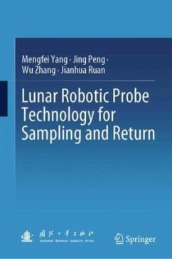 Lunar Robotic Probe Technology for Sampling and Return - Yang, Mengfei;Peng, Jing;Zhang, Wu