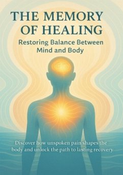 Cover The Memory of Healing Restoring Balance Between Mind and Body