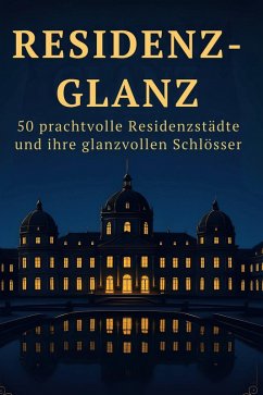 Residenz-Glanz - Meyer, Julia Residenz-Glanz - Meyer, Julia