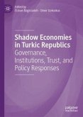Shadow Economies in Turkic Republics Shadow Economies in Turkic Republics