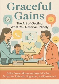 Graceful Gains: The Art of Getting What You Deserve-Nicely
