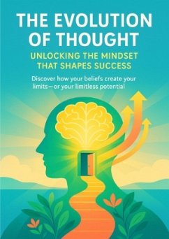 The Evolution of Thought Unlocking the Mindset That Shapes Success