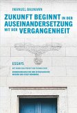 Zukunft beginnt in der Auseinandersetzung mit der Vergangenheit