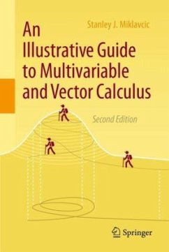 An Illustrative Guide to Multivariable and Vector Calculus - Miklavcic, Stanley J. An Illustrative Guide to Multivariable and Vector Calculus - Miklavcic, Stanley J.