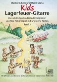 Kids Lagerfeuer-Gitarre. Band 1 Kids Lagerfeuer-Gitarre. Band 1