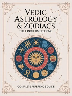 Cover Vedic Astrology & Zodiacs : The Hindu TimeKeeping: A Complete Reference Guide to the Hindu Calendar and Cosmic Rhythms (eBook, ePUB)