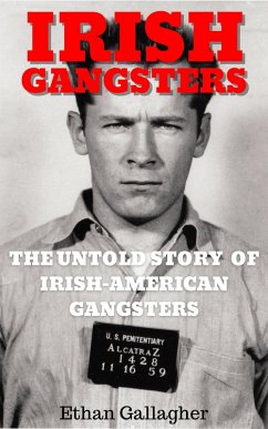 Cover Irish Gangsters: The Untold Story of Whitey Bulger, Owney Madden, and Jack 