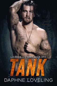 Tank (Lords-of-Carnage-MC, #10) (eBook, ePUB) - Loveling, Daphne Tank (Lords-of-Carnage-MC, #10) (eBook, ePUB) - Loveling, Daphne
