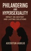 Philandering and Hypersexuality:Impact on Destiny and Lasting Solution (eBook, ePUB)