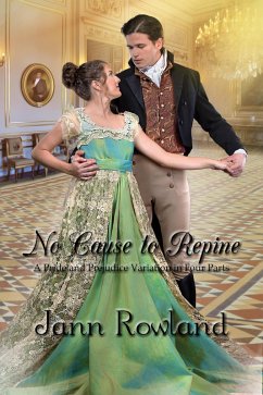 Cover No Cause to Repine: A Pride and Prejudice Variation in Four Parts (eBook, ePUB)