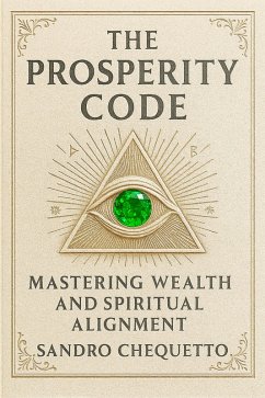 Cover The Prosperity Code Mastering Wealth and Spiritual Alignment (eBook, ePUB)