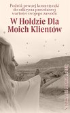 W Holdzie Dla Moich Klientów (eBook, ePUB) W Holdzie Dla Moich Klientów (eBook, ePUB)