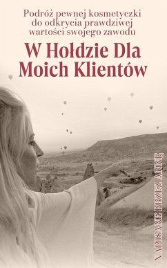 W Holdzie Dla Moich Klientów (eBook, ePUB) - Piekunko, Anna