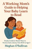 A Working Mom's Guide to Helping Your Baby Learn to Read (eBook, ePUB)