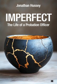 Imperfect: The Life of a Probation Officer (eBook, ePUB) - Hussey, Jonathan