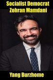Socialist Democrat Zohran Mamdani (eBook, ePUB)