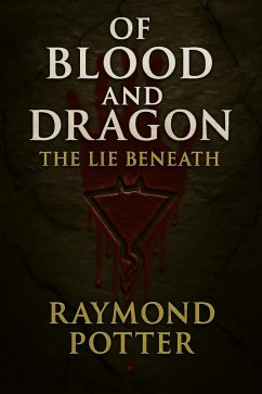 The Lie Beneath (Of Blood and Dragon: The Crimson Saga, #2) (eBook, ePUB) - Potter, Raymond