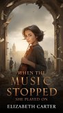 When the Music Stopped, She Played On (eBook, ePUB)