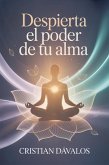 Despierta el Poder de Tu Alma: 9 Hábitos para Elevar Tu Vibración, Atraer Abundancia y Vivir en Plenitud (eBook, ePUB) Despierta el Poder de Tu Alma: 9 Hábitos para Elevar Tu Vibración, Atraer Abundancia y Vivir en Plenitud (eBook, ePUB)