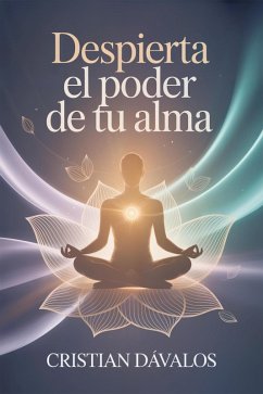 Cover Despierta el Poder de Tu Alma: 9 Hábitos para Elevar Tu Vibración, Atraer Abundancia y Vivir en Plenitud (eBook, ePUB)