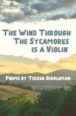 The Wind Through the Sycamores is a Violin (eBook, ePUB)