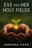 Eve and Her Holy Fields (eBook, ePUB)