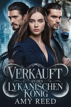Cover Verkauft an den lykanischen könig (German Fated mates trilogy, #1) (eBook, ePUB)