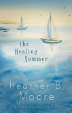 The Healing Summer (The Healing Series, #1) (eBook, ePUB)