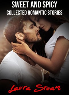 Cover Sweet and Spicy: Collected Romantic Stories (eBook, ePUB)
