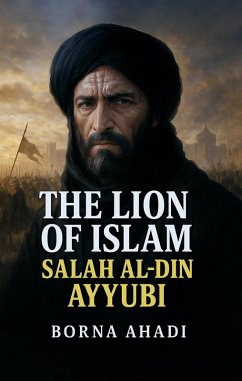 Cover The Lion of Islam: Salah al-Din Ayyubi (eBook, ePUB)