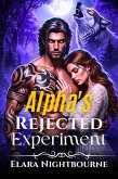 The Alpha's Rejected Experiment (eBook, ePUB)